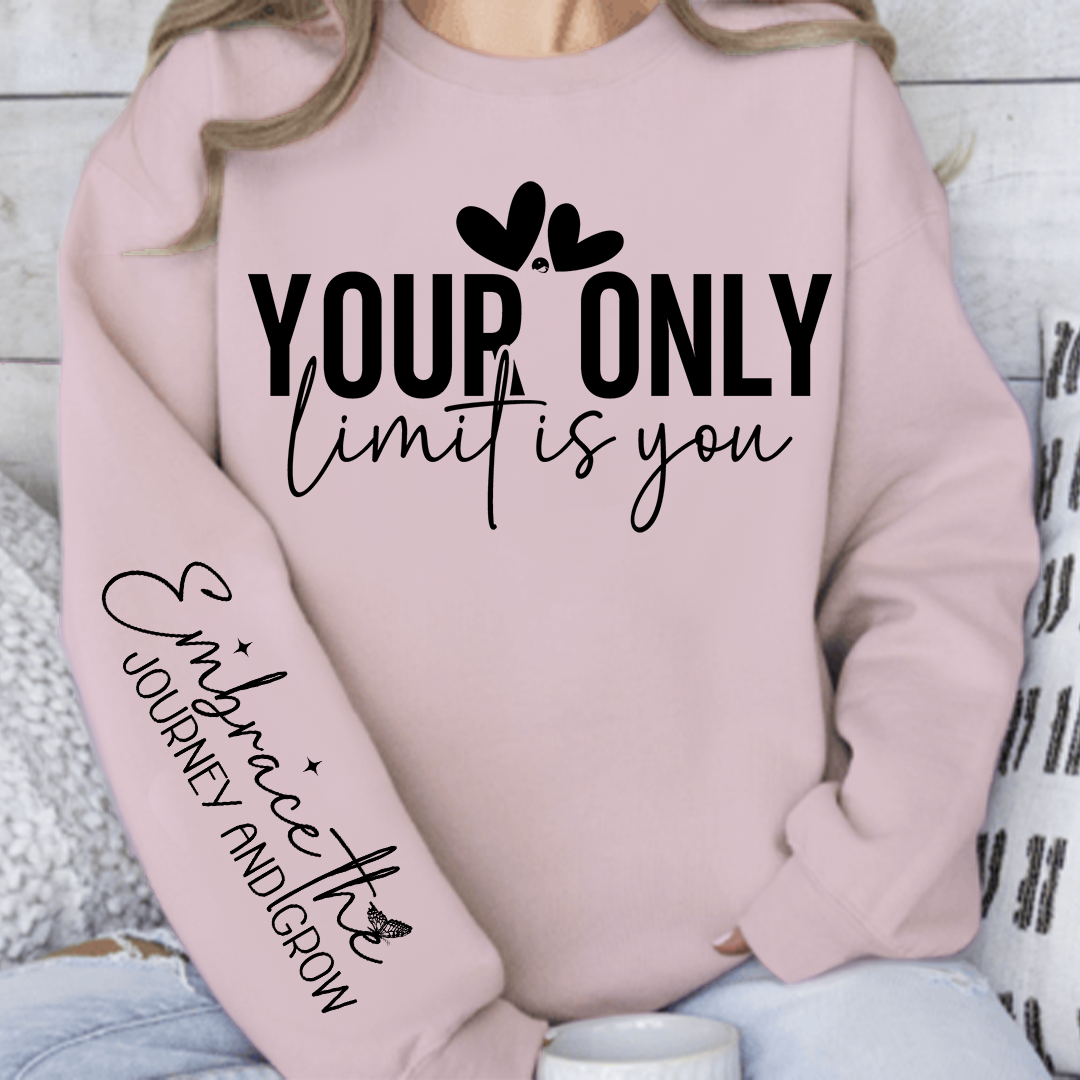 Sweatshirt Unisex Your only limit is you