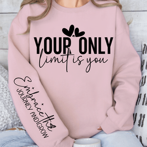 Sweatshirt Unisex Your only limit is you