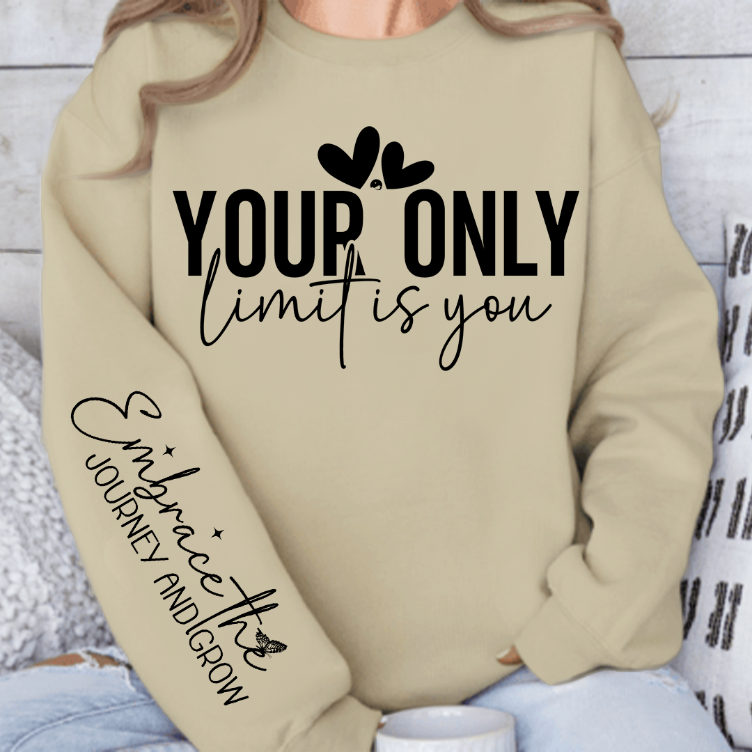 Sweatshirt Unisex Your only limit is you