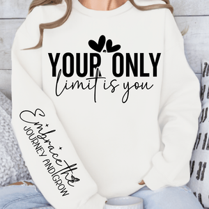 Sweatshirt Unisex Your only limit is you