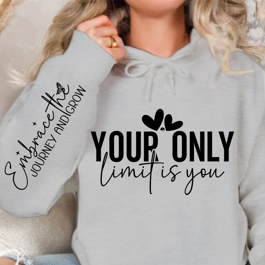 Hoodie Unisex Your only limit is you