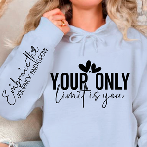 Hoodie Unisex Your only limit is you