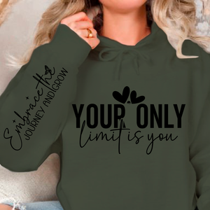Hoodie Unisex Your only limit is you