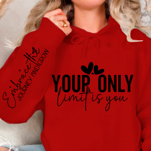 Hoodie Unisex Your only limit is you