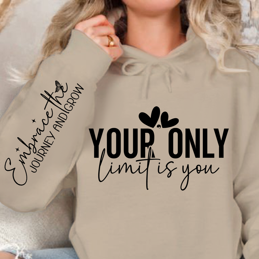 Hoodie Unisex Your only limit is you