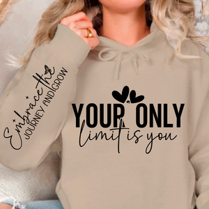 Hoodie Unisex Your only limit is you