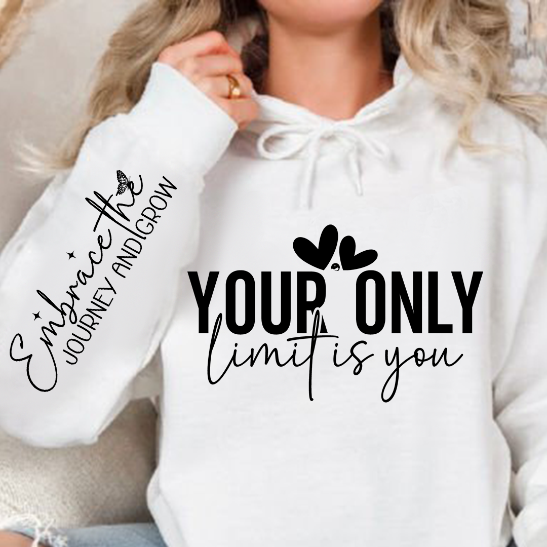 Hoodie Unisex Your only limit is you