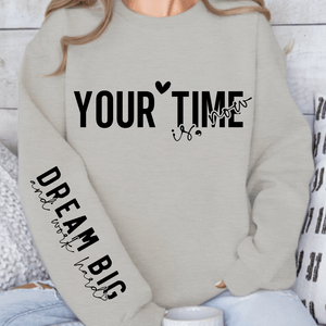 Sweatshirt Unisex Your time is now