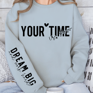 Sweatshirt Unisex Your time is now