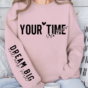 Sweatshirt Unisex Your time is now
