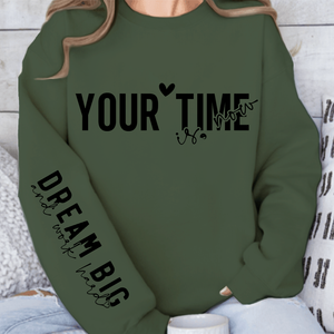 Sweatshirt Unisex Your time is now