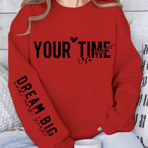 Sweatshirt Unisex Your time is now