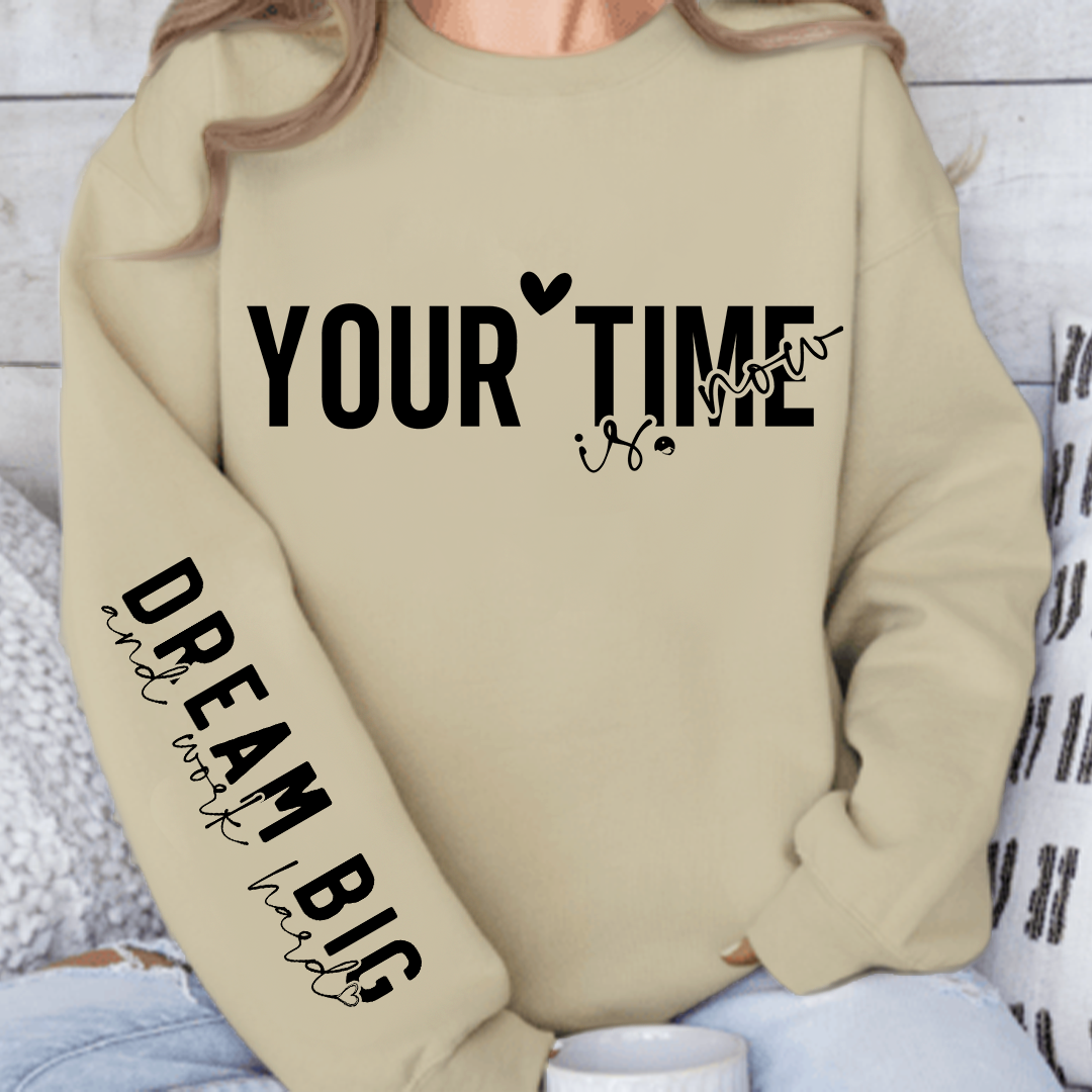 Sweatshirt Unisex Your time is now