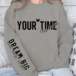 Sweatshirt Unisex Your time is now
