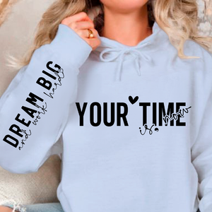 Hoodie Unisex Your time is now