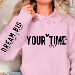 Hoodie Unisex Your time is now