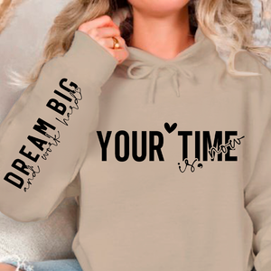 Hoodie Unisex Your time is now