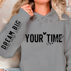 Hoodie Unisex Your time is now