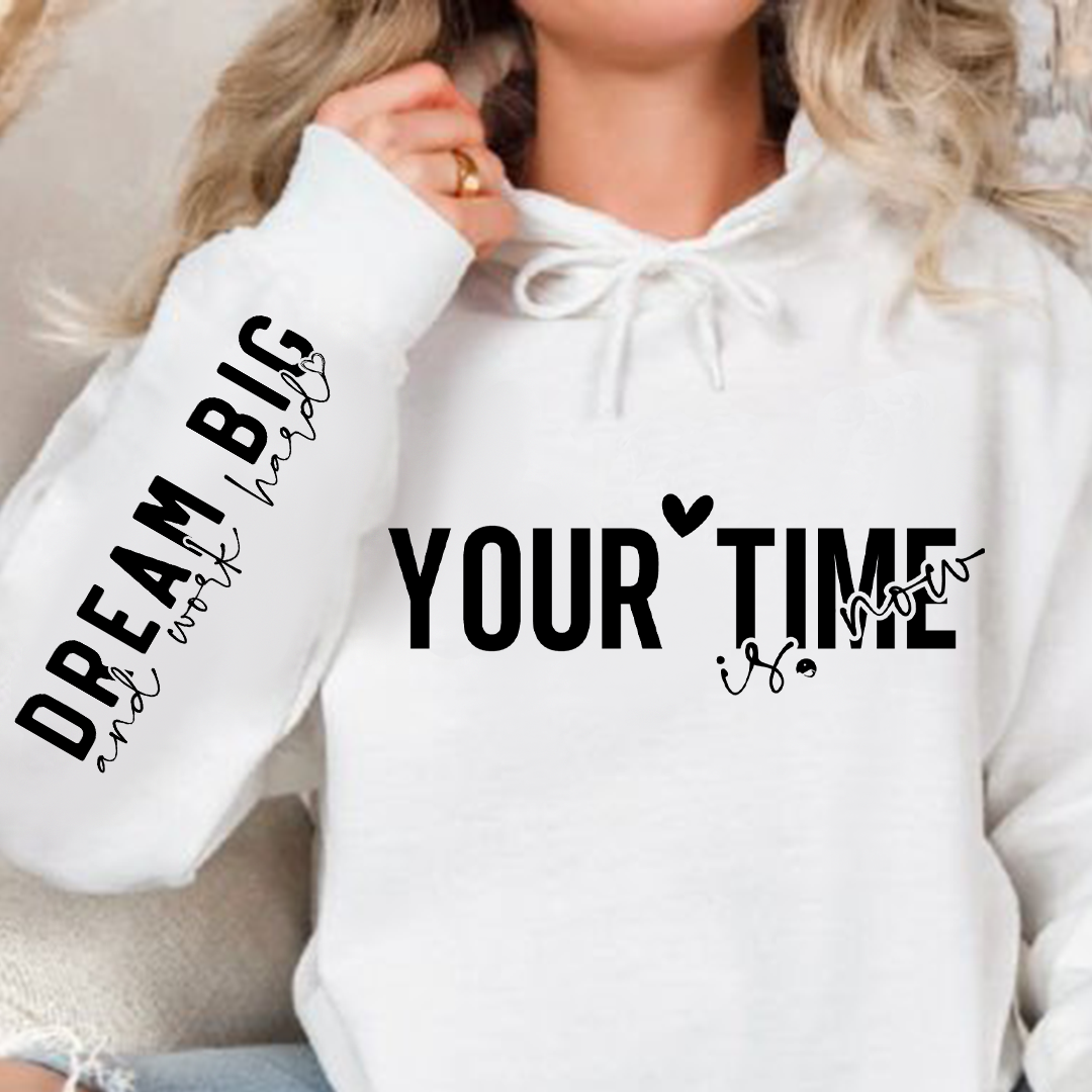 Hoodie Unisex Your time is now