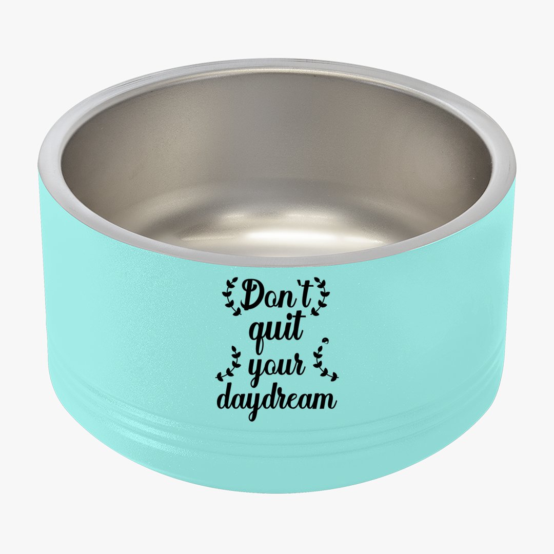 Pet Bowl Don't Quit Your Daydream
