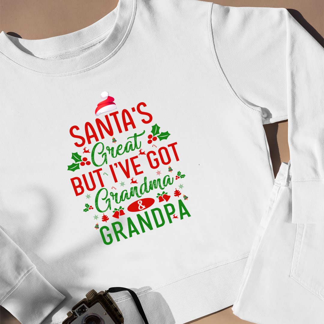 Sweatshirt Unisex Santa's Great, But I've Got Grandma & Grandpa