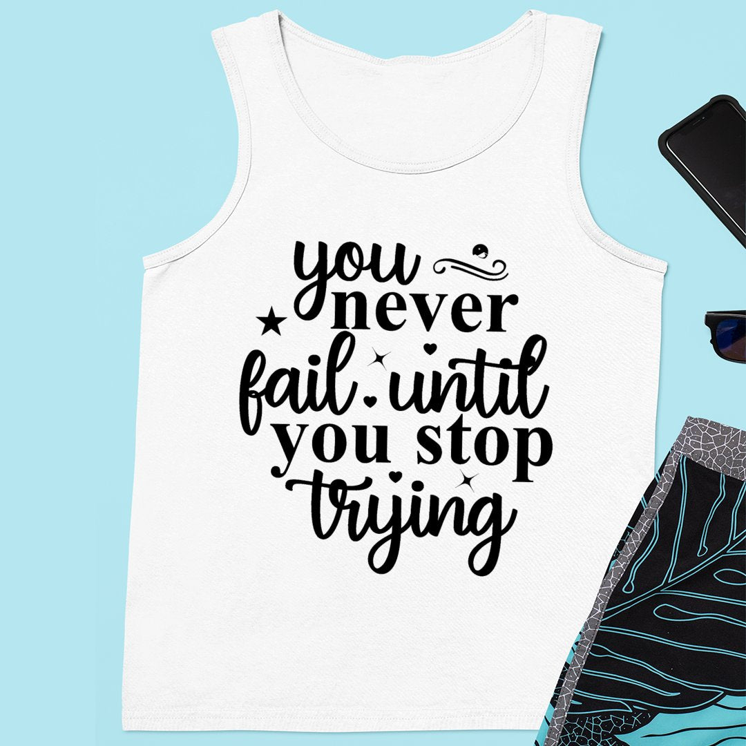 Unisex Jersey Tank You Never Fail Until You Stop Trying