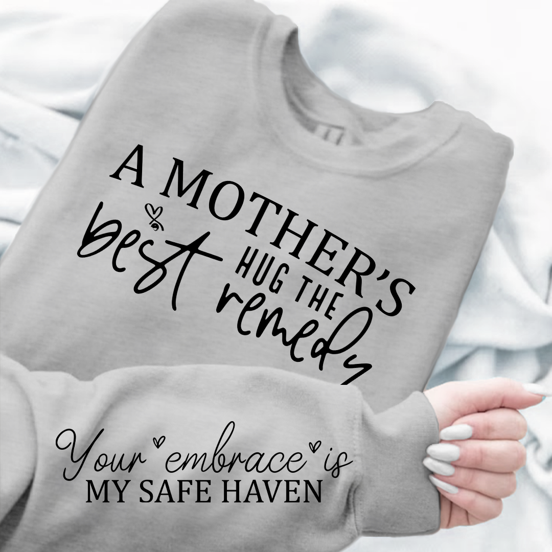 Sweatshirt Unisex A Mother's Hug The Best Remedy
