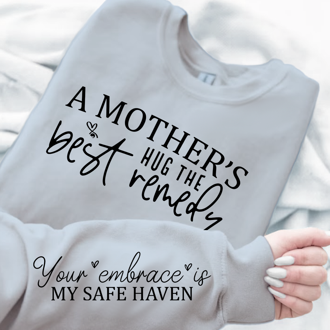 Sweatshirt Unisex A Mother's Hug The Best Remedy