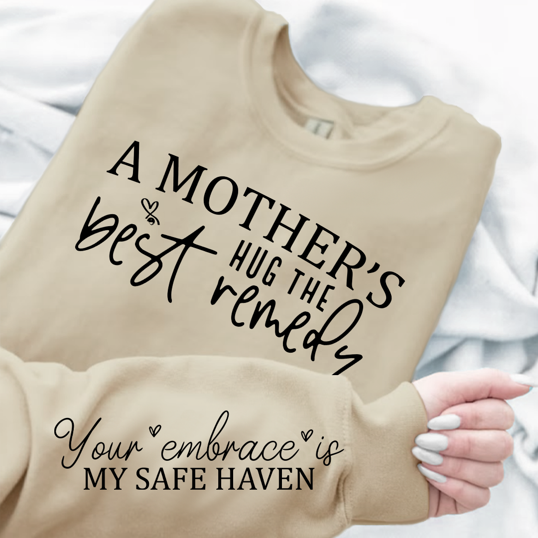 Sweatshirt Unisex A Mother's Hug The Best Remedy