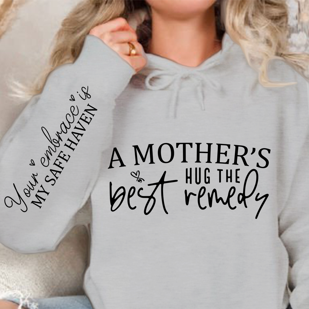 Hoodie Unisex A Mother's Hug The Best Remedy