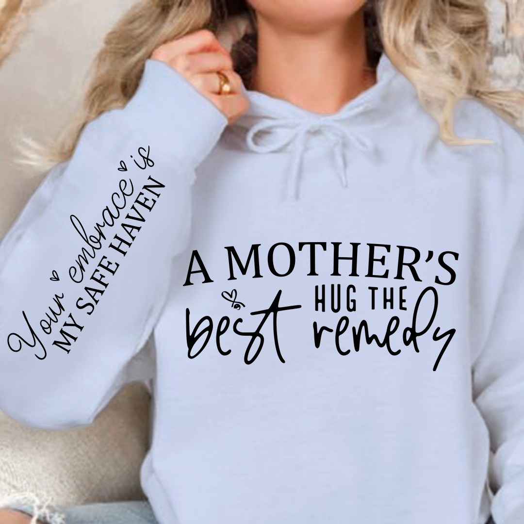 Hoodie Unisex A Mother's Hug The Best Remedy
