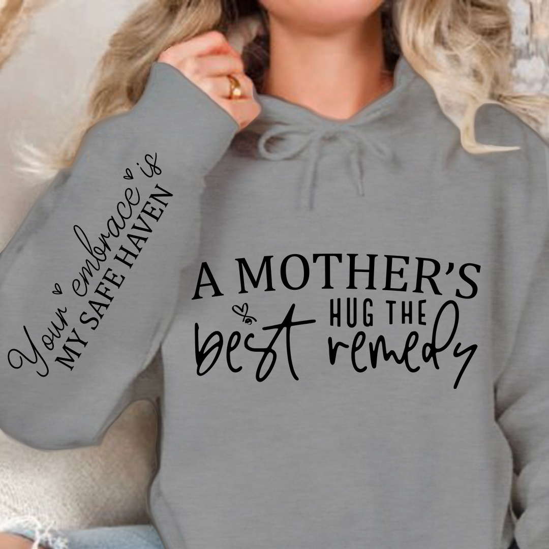 Hoodie Unisex A Mother's Hug The Best Remedy