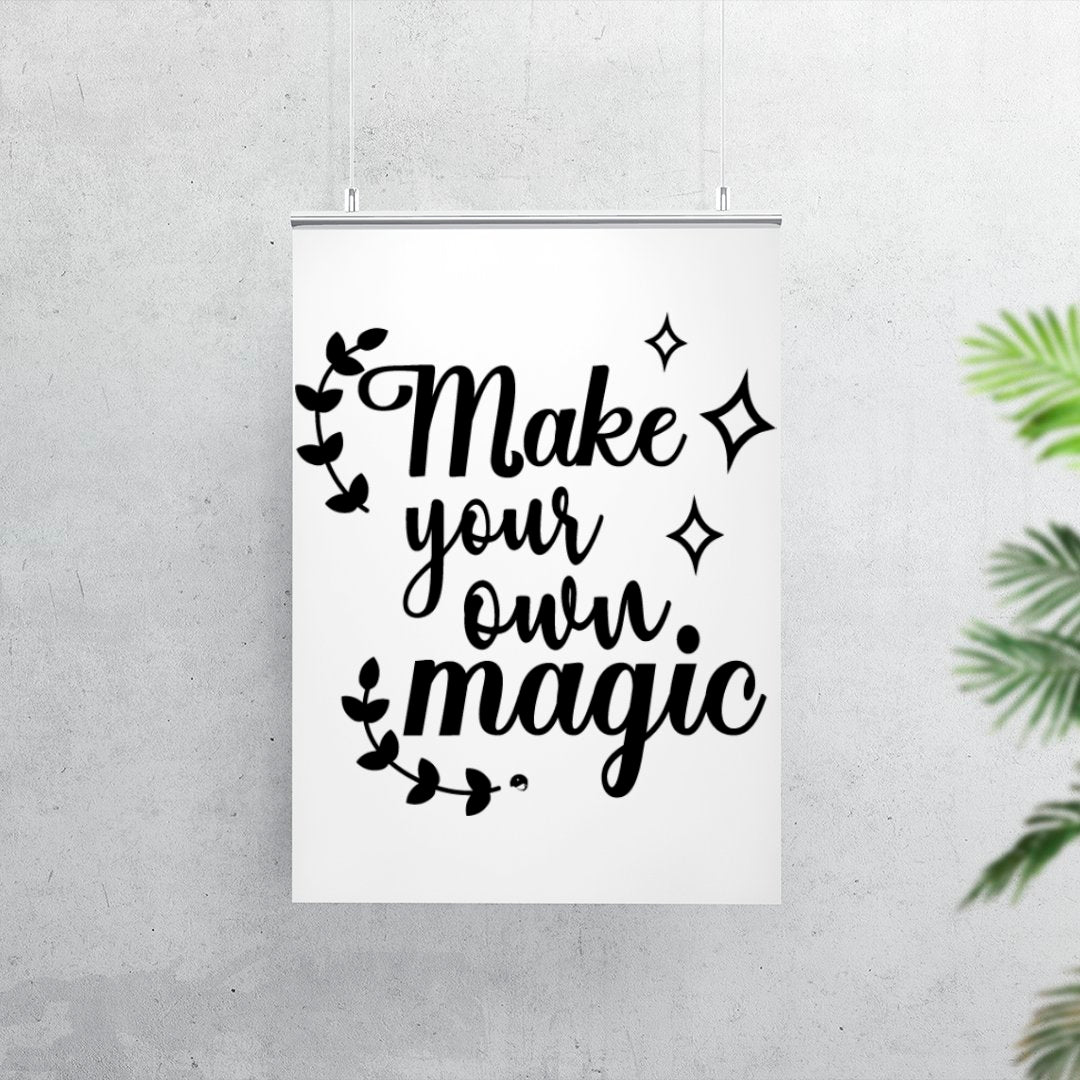 Matte Vertical Posters Make Your Own Magic