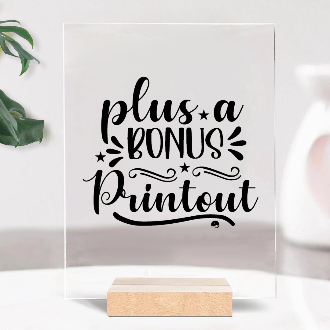 Glass Acrylic Plus A Bonus Printout
