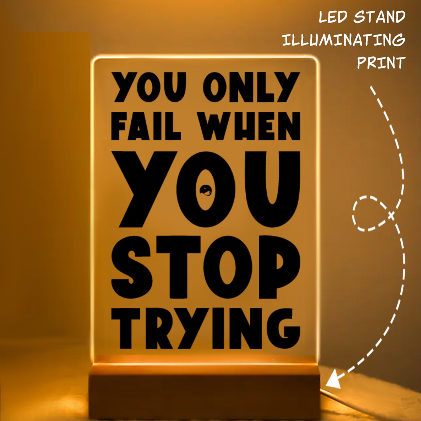 Glass AcrylicYou Only Fail When You Stop Trying