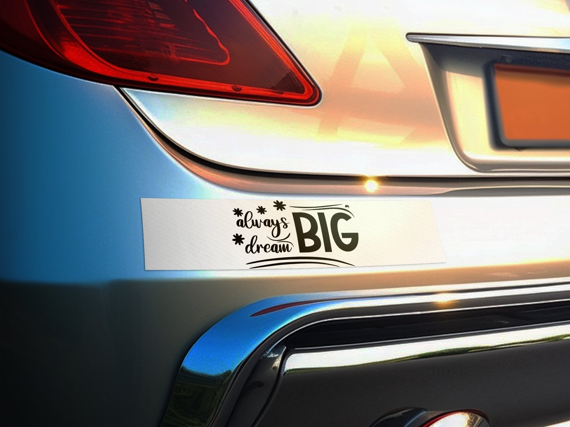 Bumper Stickers Always Dream Big