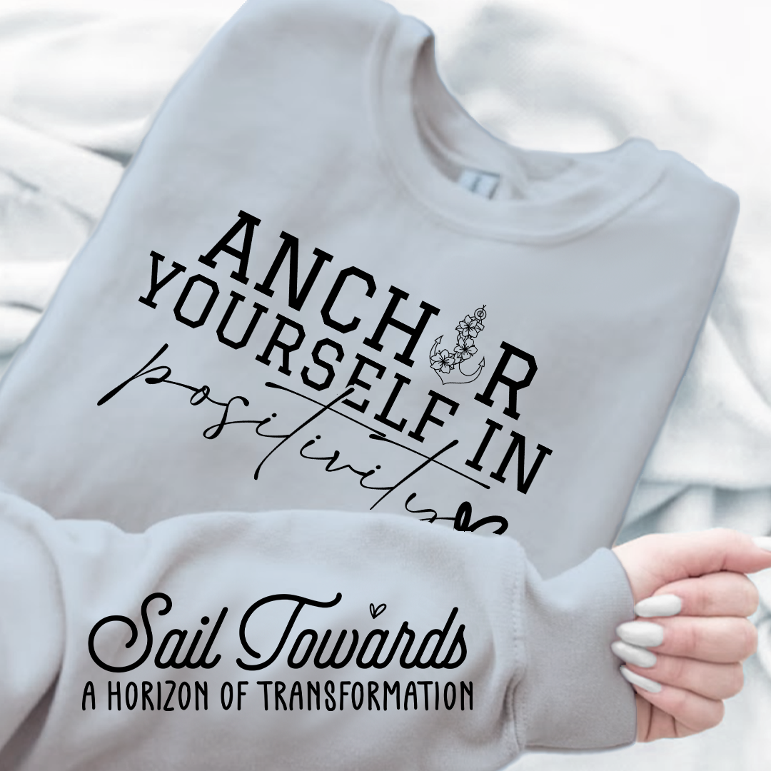 Sweatshirt Unisex Anchor Yourself In Positivity