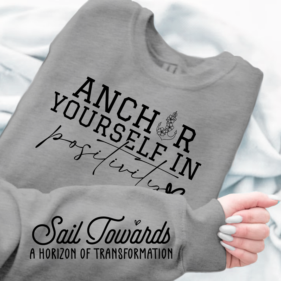 Sweatshirt Unisex Anchor Yourself In Positivity