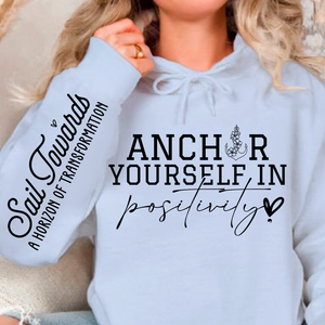 Hoodie Unisex Anchor Yourself In Positivity