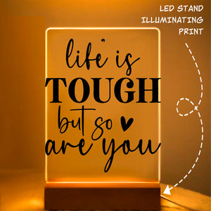 Glass Acrylic Life Is Tough But So Are You