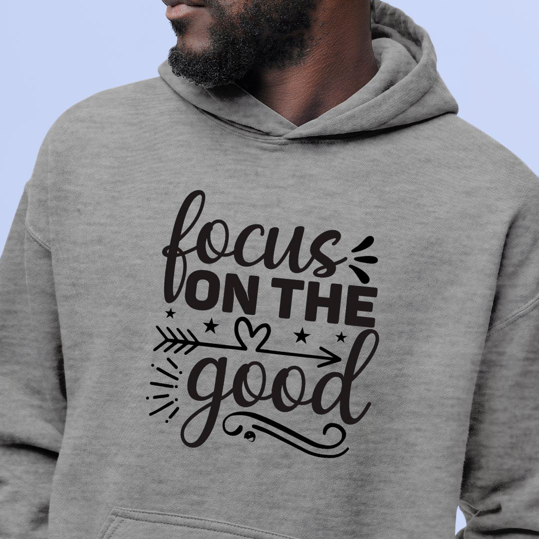 Hoodie Unisex Focus On The Good