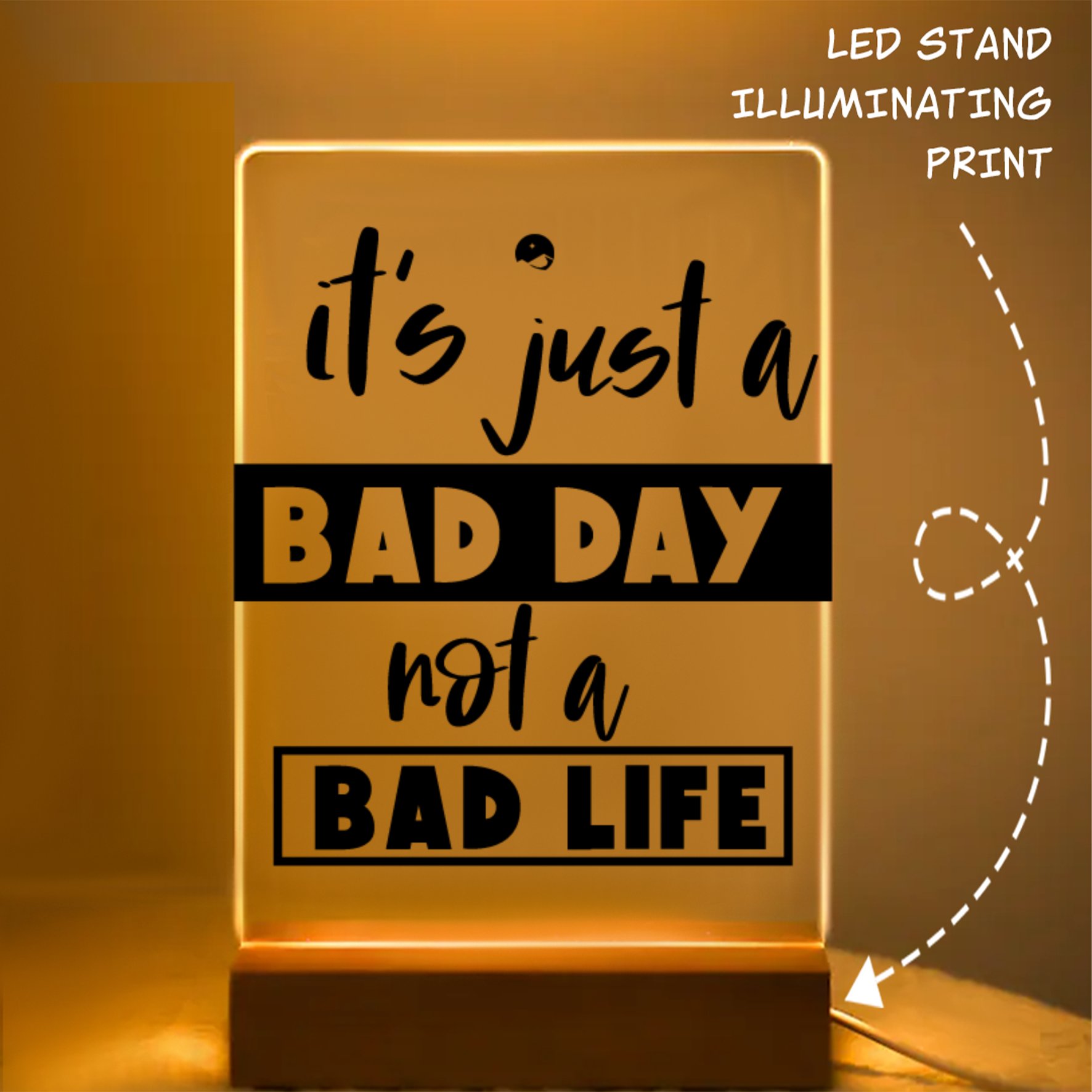 Glass Acrylic It's Just A Bad Day Not A Bad Life