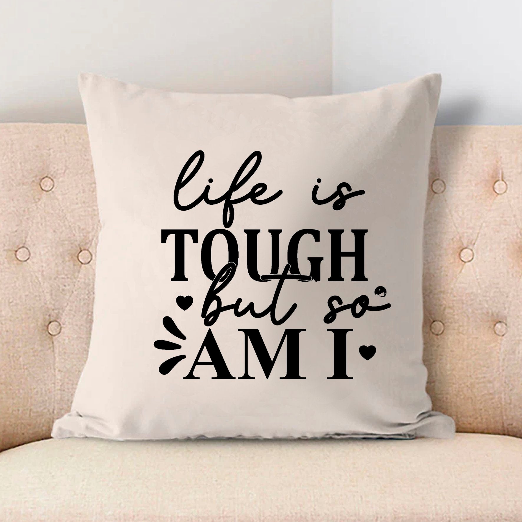 Pillow Case Life Is Tough But So Am I