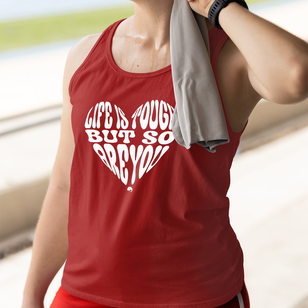 Unisex Jersey Tank B Life Is Tough But So Are You