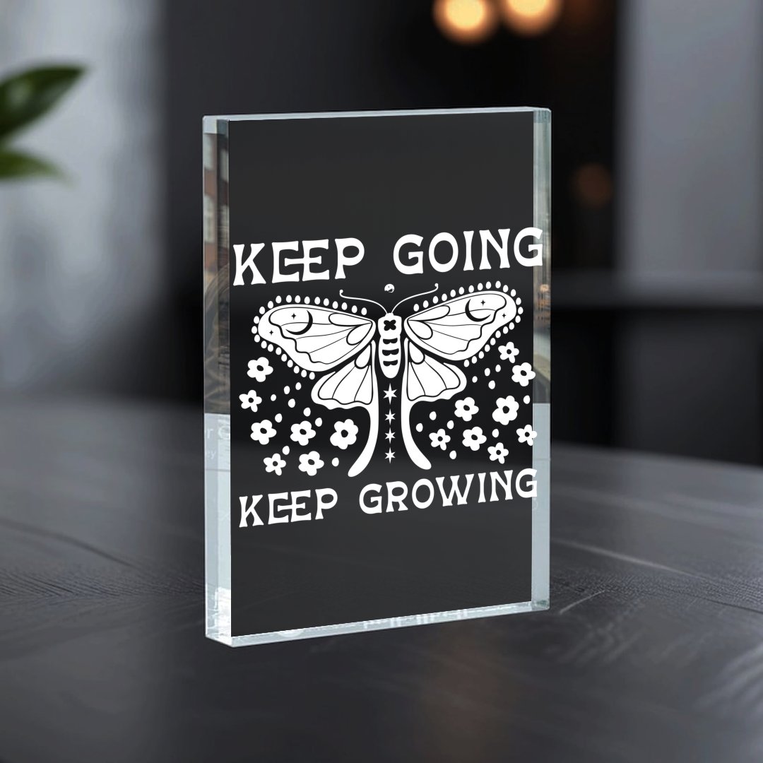 Vertical Acrylic glass Keep Going Keep Growing