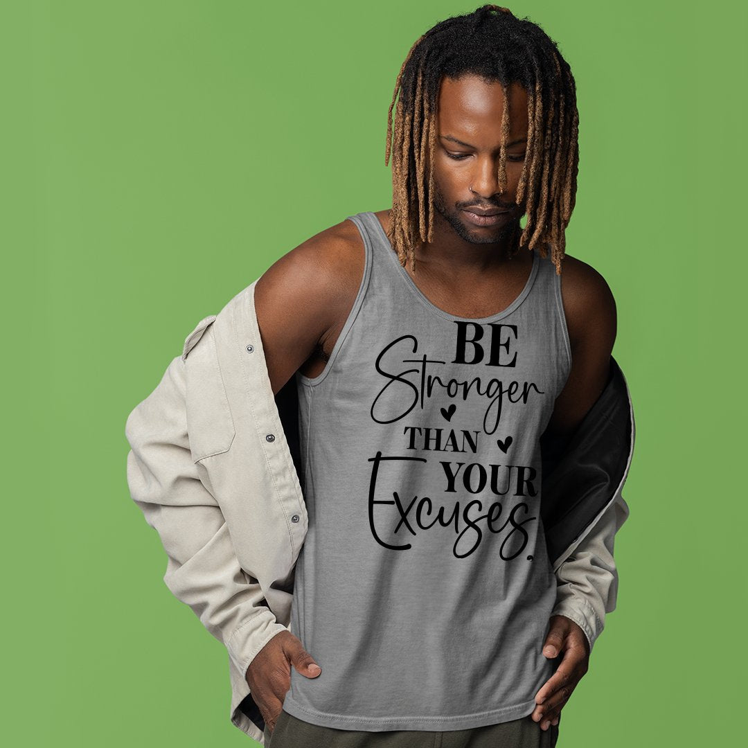 Unisex Jersey Tank Be Stronger Than Your Excuses