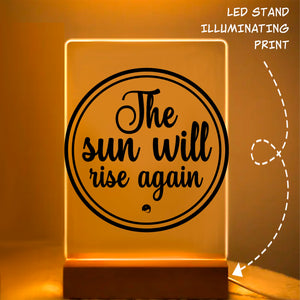 Glass Acrylic The Sun Will Rise Again