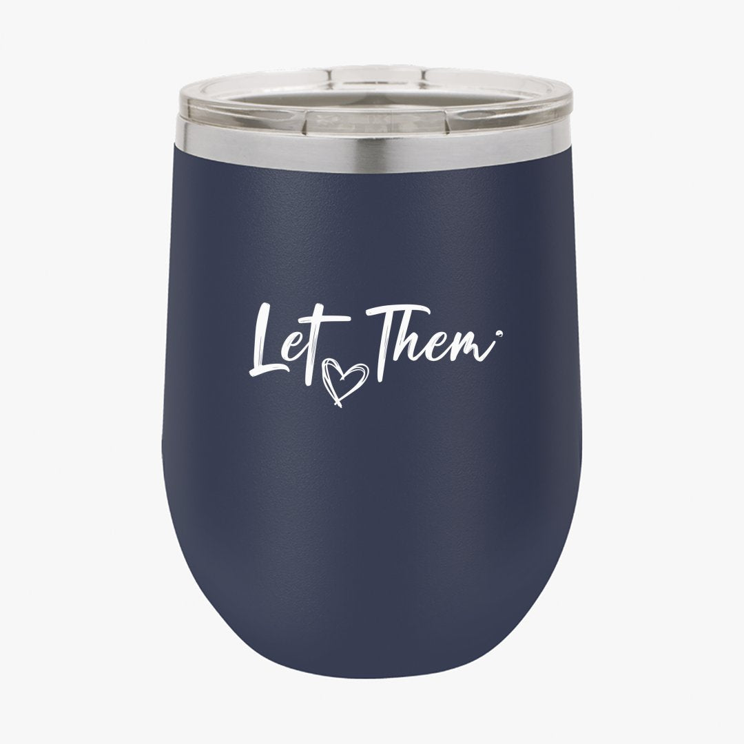 Wine Tumbler Let Them