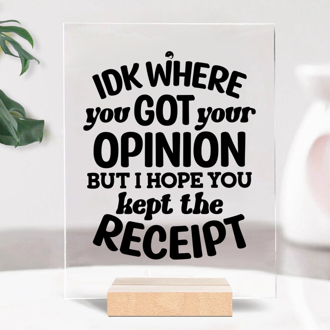 Glass Acrylic Idk Where You Got Your Opinion But Hope You Kept The Receipt