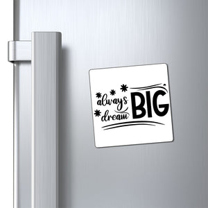 Magnets Always Dream Big
